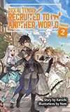 Isekai Tensei: Recruited to Another World: Omnibus 2